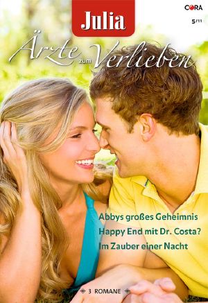 [Julia - Ärzte zum Verlieben 41] • Im Zauber einer Nacht / Abbys großes Geheimnis / Happy End mit Dr. Costa?